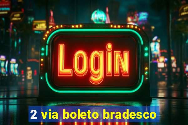 2 via boleto bradesco